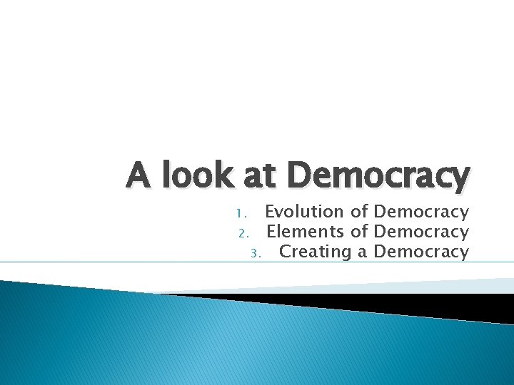 A look at Democracy Evolution of Democracy 2