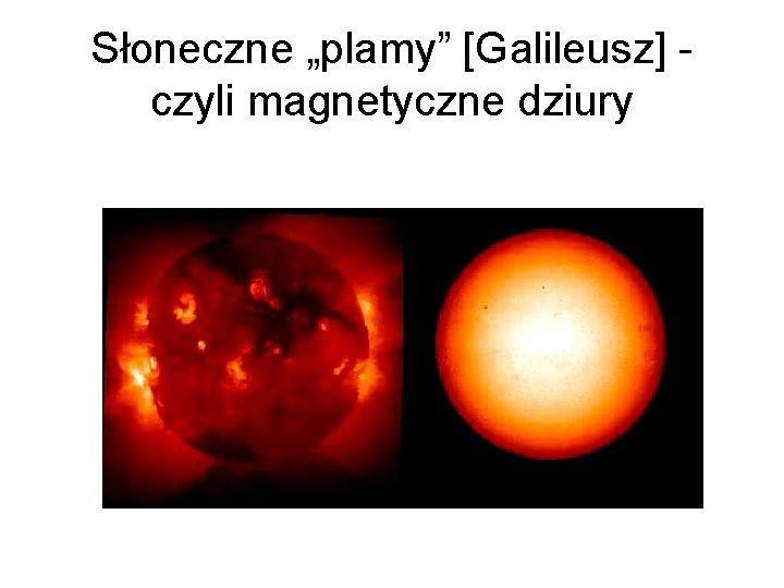 Słoneczne „plamy” [Galileusz] czyli magnetyczne dziury 