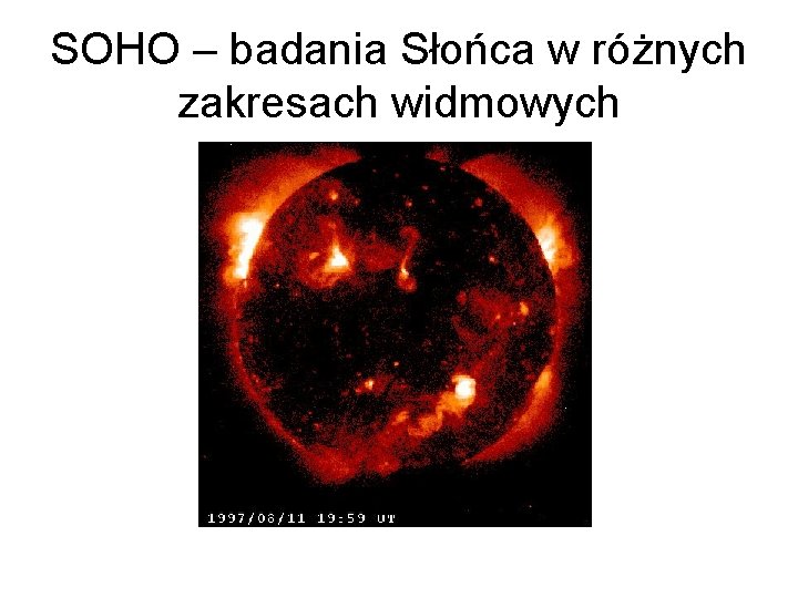 SOHO – badania Słońca w różnych zakresach widmowych 