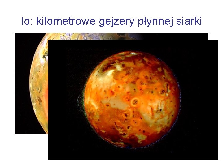 Io: kilometrowe gejzery płynnej siarki 