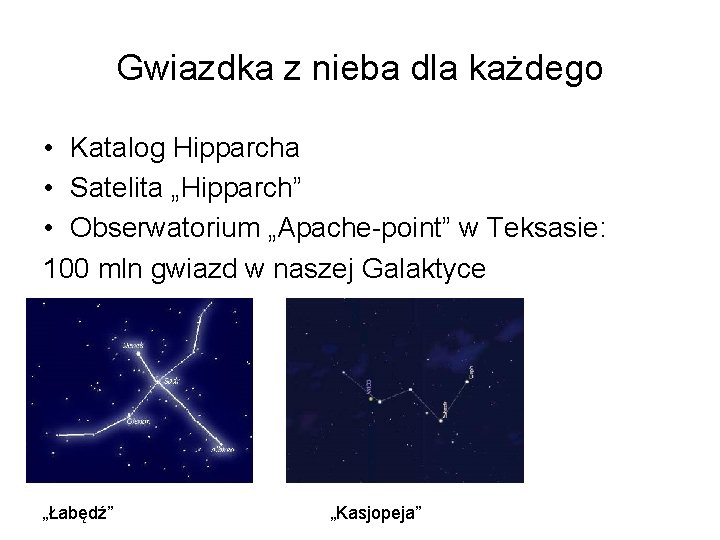 Gwiazdka z nieba dla każdego • Katalog Hipparcha • Satelita „Hipparch” • Obserwatorium „Apache-point”