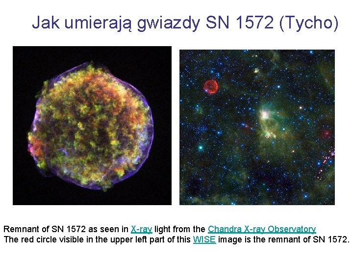 Jak umierają gwiazdy SN 1572 (Tycho) Remnant of SN 1572 as seen in X-ray