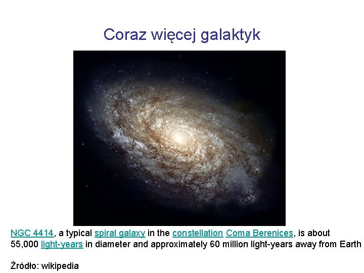 Coraz więcej galaktyk NGC 4414, a typical spiral galaxy in the constellation Coma Berenices,