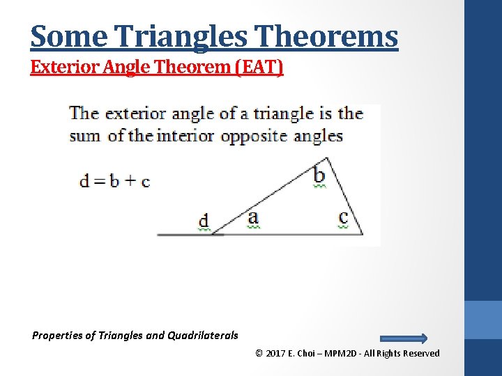 Some Triangles Theorems Exterior Angle Theorem (EAT) Properties of Triangles and Quadrilaterals © 2017