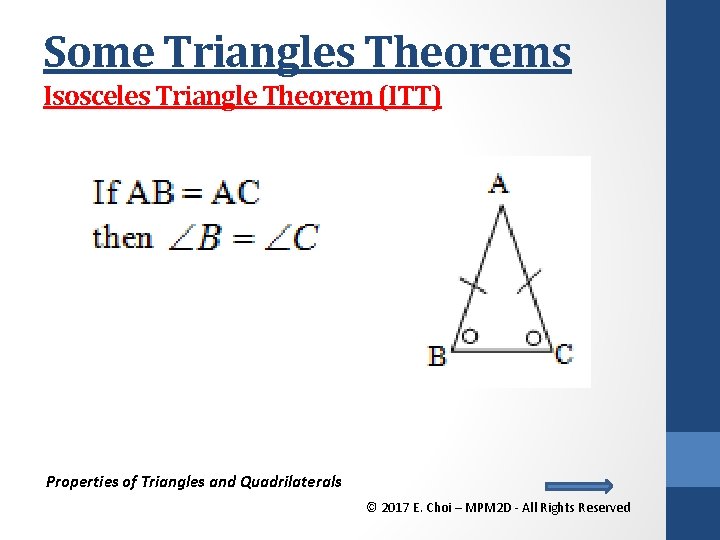 Some Triangles Theorems Isosceles Triangle Theorem (ITT) Properties of Triangles and Quadrilaterals © 2017