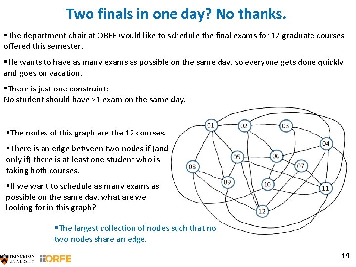 Two finals in one day? No thanks. §The department chair at ORFE would like