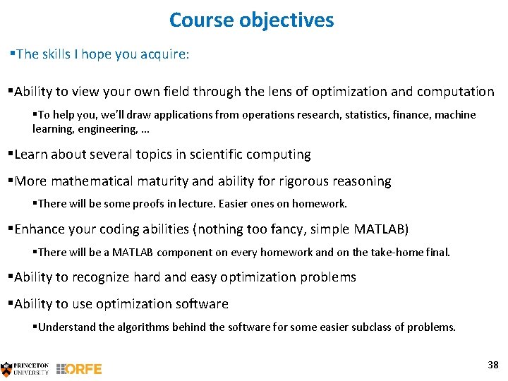 Course objectives §The skills I hope you acquire: §Ability to view your own field
