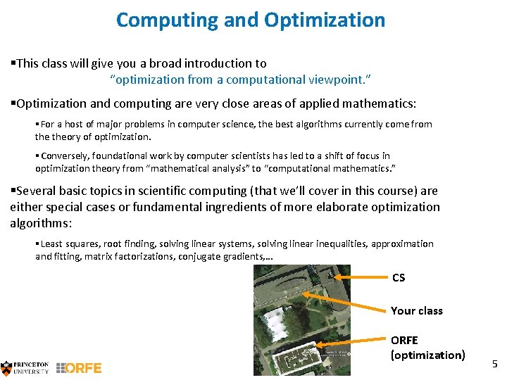 Computing and Optimization §This class will give you a broad introduction to “optimization from