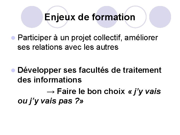 Enjeux de formation l Participer à un projet collectif, améliorer ses relations avec les