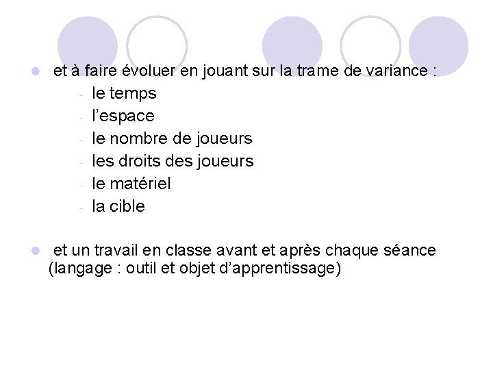 l et à faire évoluer en jouant sur la trame de variance : -