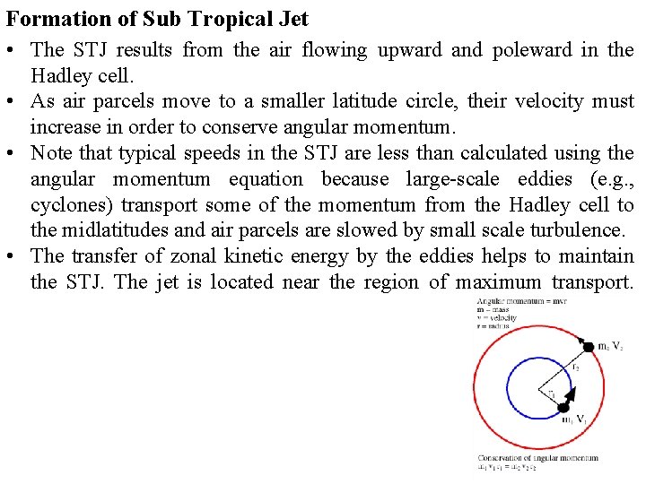 Formation of Sub Tropical Jet • The STJ results from the air flowing upward