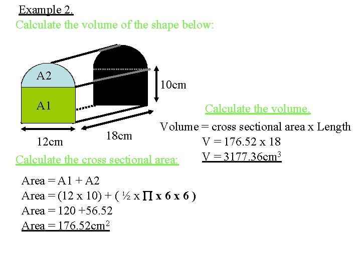 Example 2. Calculate the volume of the shape below: A 2 10 cm A