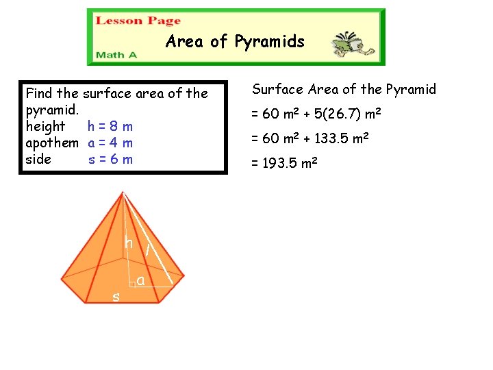 Area of Pyramids Find the surface area of the pyramid. height h = 8