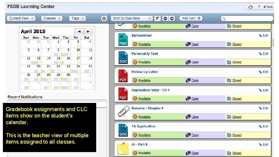 Gradebook assignments and CLC items show on the student’s calendar. This is the teacher