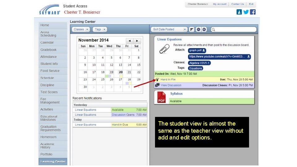 The student view is almost the same as the teacher view without add and