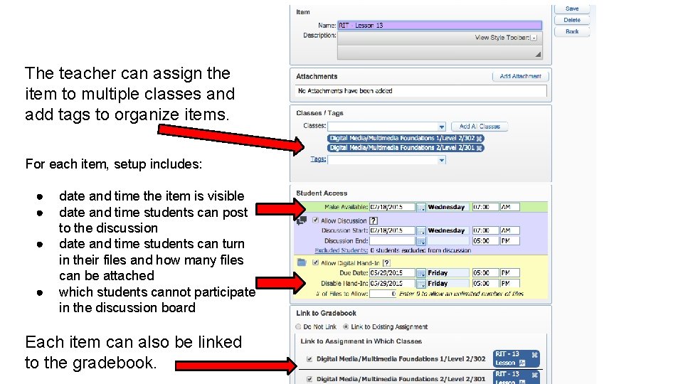 The teacher can assign the item to multiple classes and add tags to organize