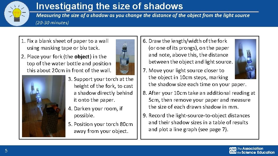 Investigating the size of shadows Measuring the size of a shadow as you change