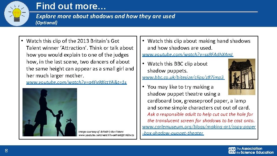 Find out more… Explore more about shadows and how they are used (Optional) •