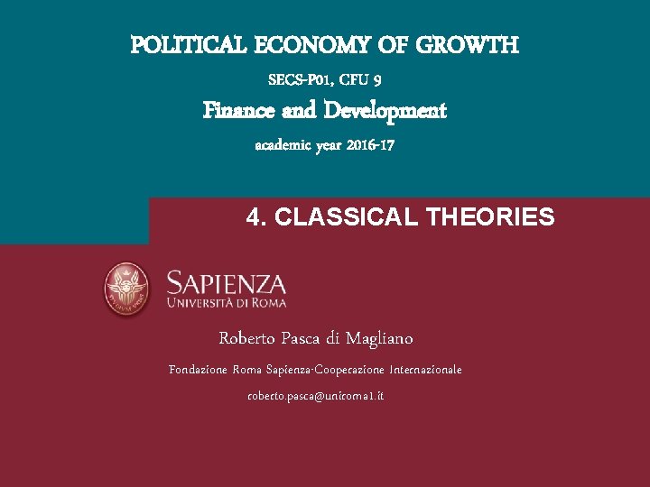 POLITICAL ECONOMY OF GROWTH SECS-P 01, CFU 9 Finance and Development academic year 2016