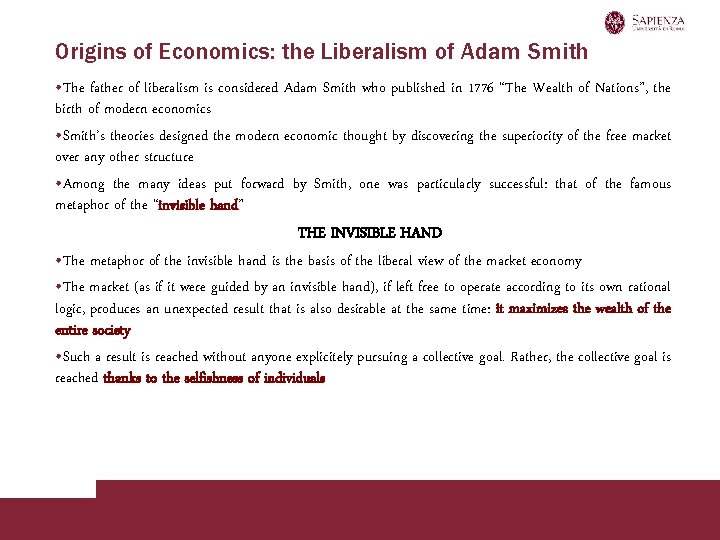 Origins of Economics: the Liberalism of Adam Smith • The father of liberalism is