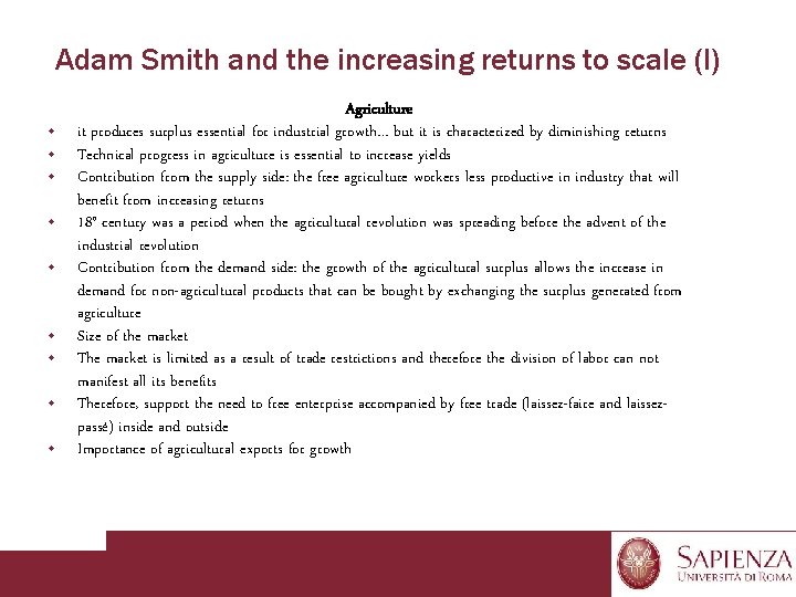 Adam Smith and the increasing returns to scale (I) • • • Agriculture it