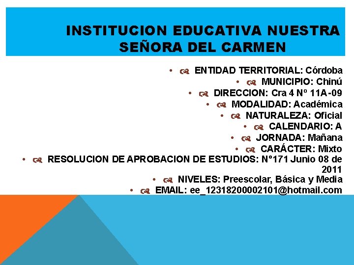 INSTITUCION EDUCATIVA NUESTRA SEÑORA DEL CARMEN • ENTIDAD TERRITORIAL: Córdoba • MUNICIPIO: Chinú •