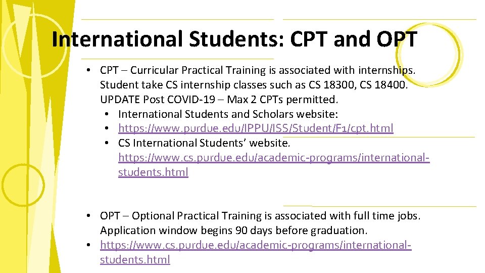 International Students: CPT and OPT • CPT – Curricular Practical Training is associated with