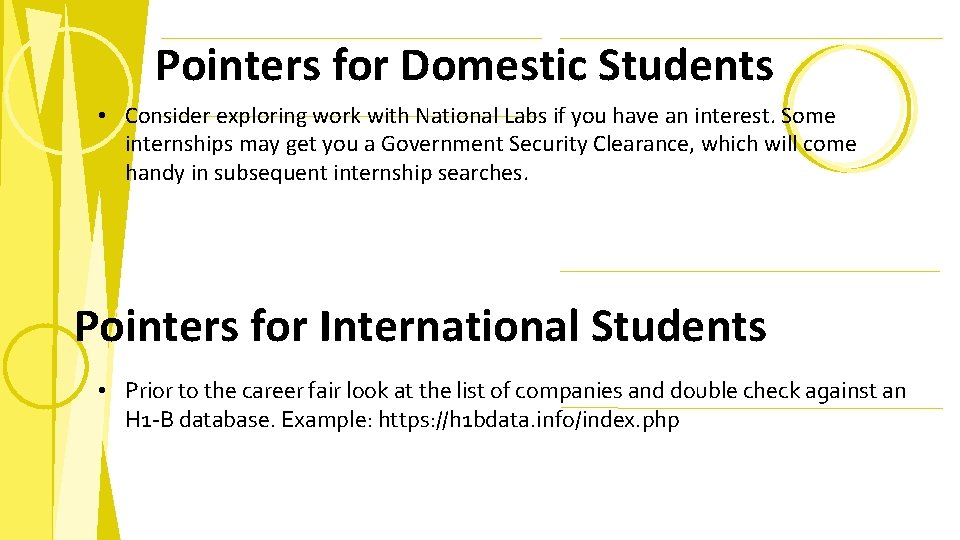 Pointers for Domestic Students • Consider exploring work with National Labs if you have