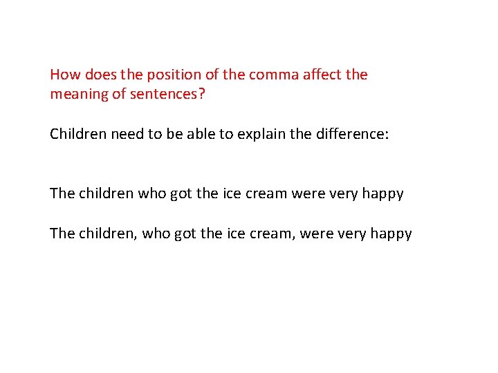 How does the position of the comma affect the meaning of sentences? Children need