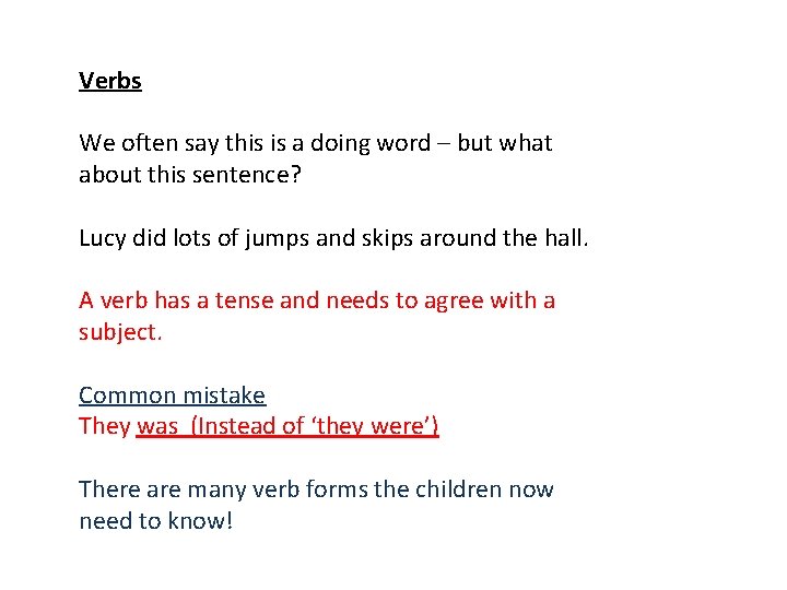 Verbs We often say this is a doing word – but what about this