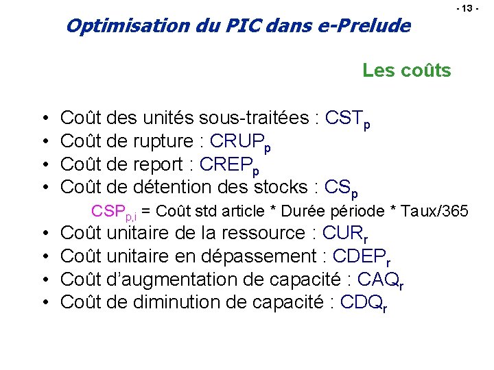 Optimisation du PIC dans e-Prelude - 13 - Les coûts • • Coût des