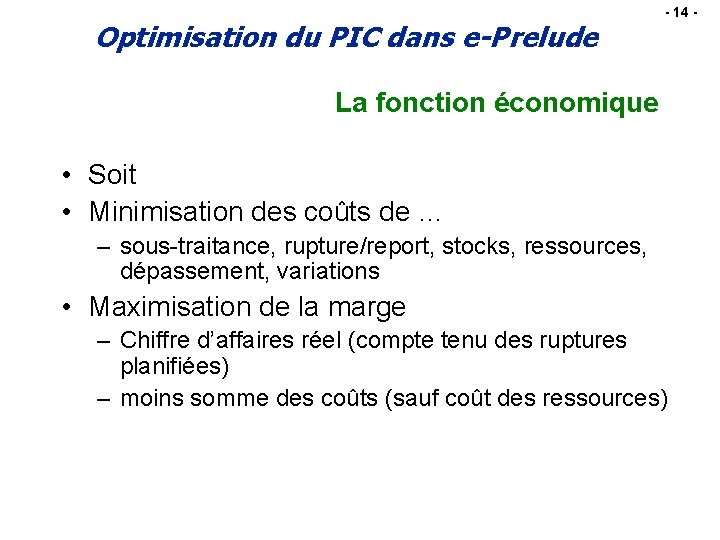 Optimisation du PIC dans e-Prelude - 14 - La fonction économique • Soit •