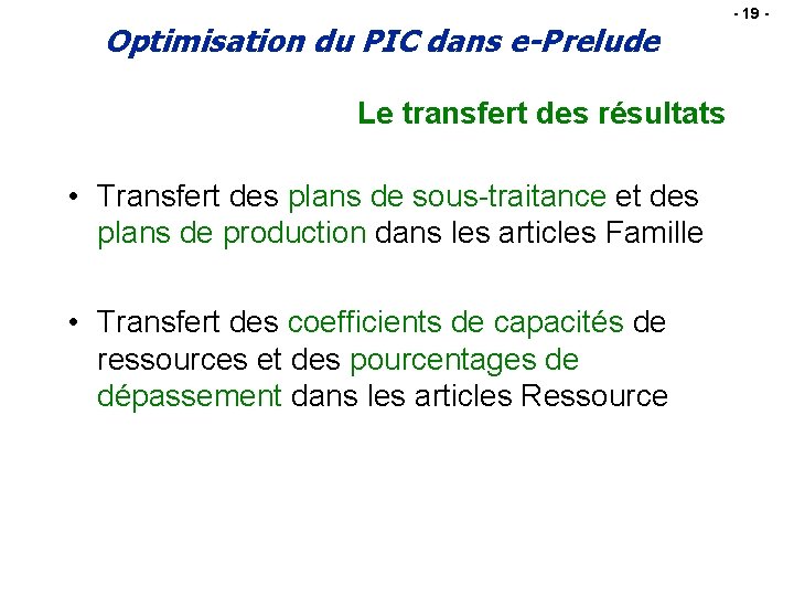 Optimisation du PIC dans e-Prelude Le transfert des résultats • Transfert des plans de