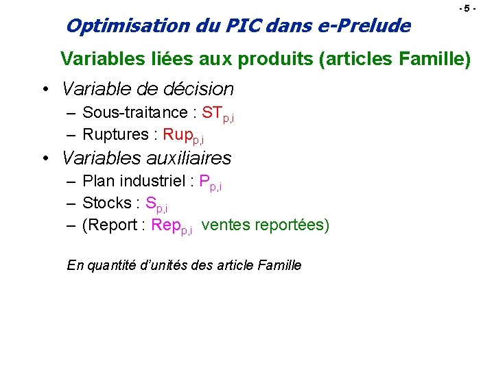 Optimisation du PIC dans e-Prelude -5 - Variables liées aux produits (articles Famille) •