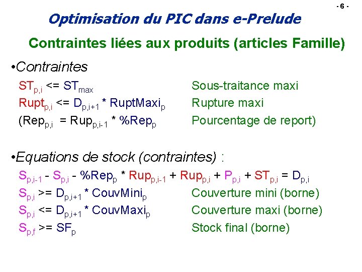 Optimisation du PIC dans e-Prelude -6 - Contraintes liées aux produits (articles Famille) •