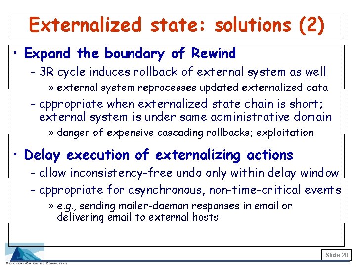 Externalized state: solutions (2) • Expand the boundary of Rewind – 3 R cycle