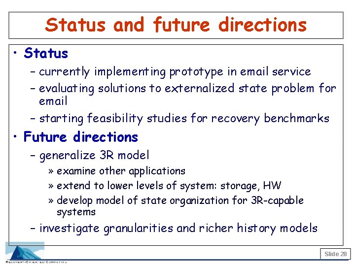 Status and future directions • Status – currently implementing prototype in email service –