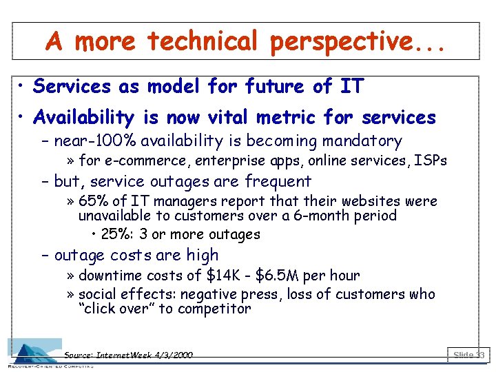 A more technical perspective. . . • Services as model for future of IT