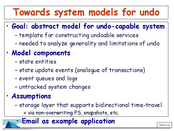 Towards system models for undo • Goal: abstract model for undo-capable system – template