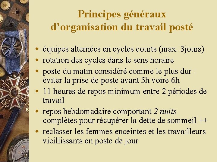 Principes généraux d’organisation du travail posté w équipes alternées en cycles courts (max. 3