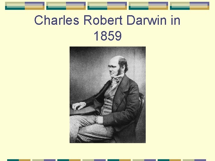 Charles Robert Darwin in 1859 