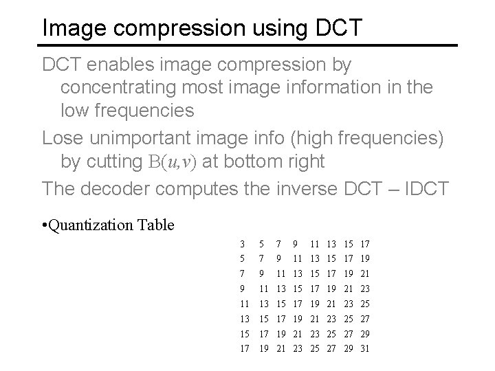 Image compression using DCT enables image compression by concentrating most image information in the