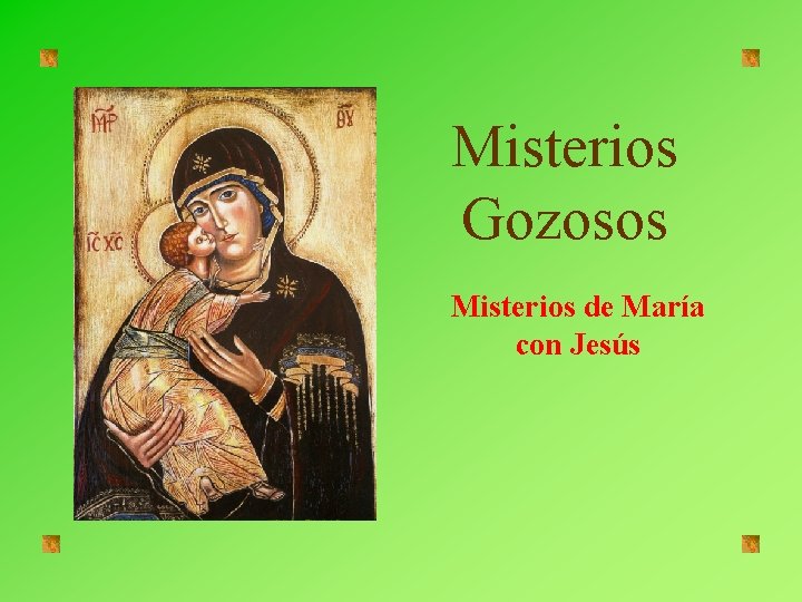 Misterios Gozosos Misterios de María con Jesús 