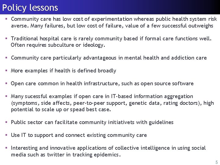 Introduction Data Policy lessons Reform Empirical strategy Results Conclusions § Community care has low