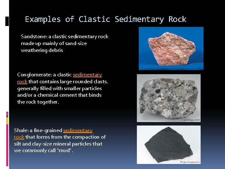 Examples of Clastic Sedimentary Rock Sandstone: a clastic sedimentary rock made up mainly of