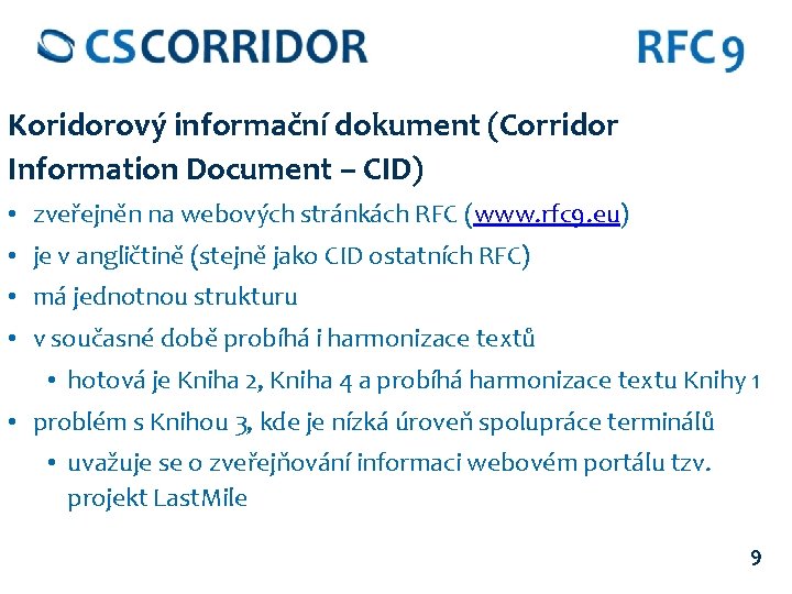 Koridorový informační dokument (Corridor Information Document – CID) • zveřejněn na webových stránkách RFC