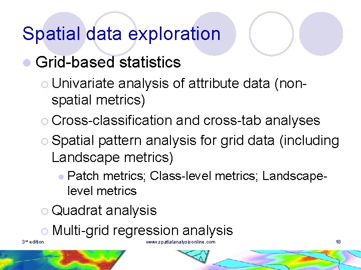 Spatial data exploration l Grid-based statistics ¡ Univariate analysis of attribute data (nonspatial metrics)