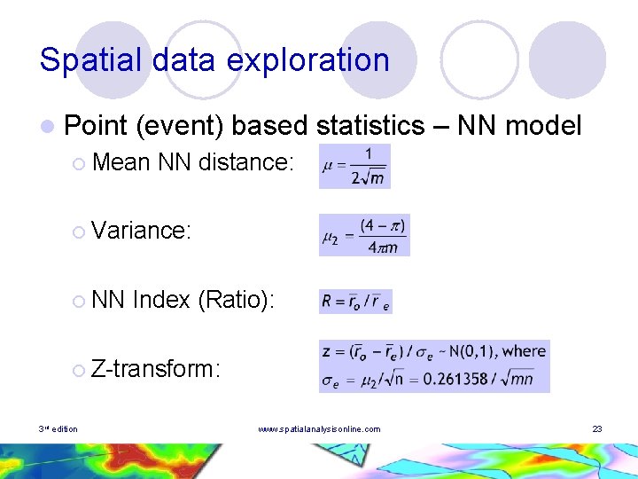 Spatial data exploration l Point (event) based statistics – NN model ¡ Mean NN