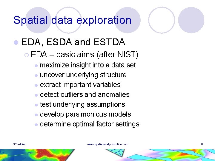Spatial data exploration l EDA, ESDA and ESTDA ¡ EDA – basic aims (after