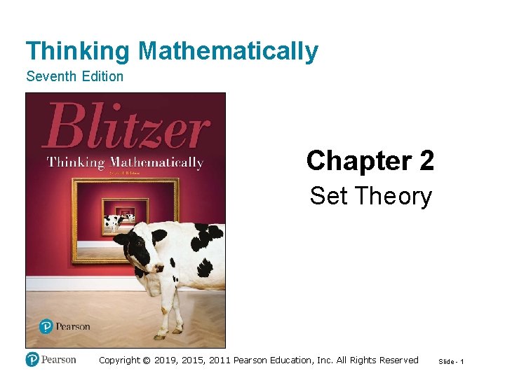 Thinking Mathematically Seventh Edition Chapter 2 Set Theory Copyright © 2019, 2015, 2011 Pearson